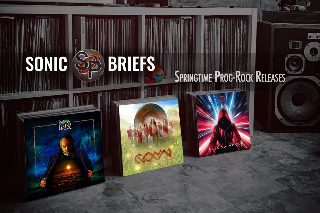 SONIC BRIEFS: Springtime Prog-Rock